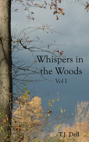 Review: ‘Whispers in the Woods, Vol. 1’ by T.J. Dell