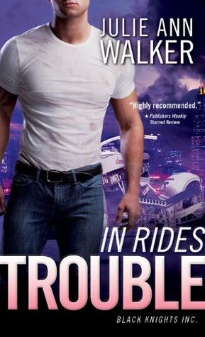 ARC Review: ‘In Rides Trouble’ by Julie Ann Walker