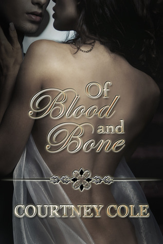 Review: ‘Of Blood and Bone’ by: Courtney Cole