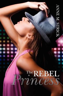 Review: ‘The Rebel Princess’ by Anne M. Strick