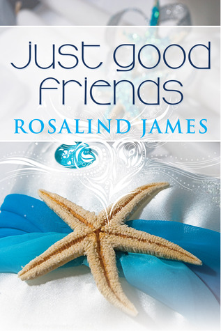 Review: ‘Just Good Friends’ by Rosalind James