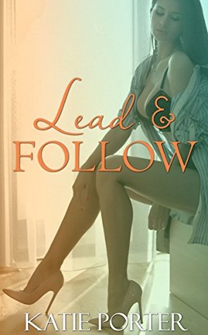 Review: ‘Lead and Follow’ by Katie Porter