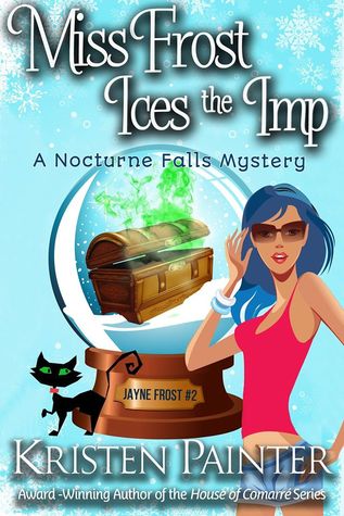 Miss Frost Ices The Imp: A Nocturne Falls Mystery