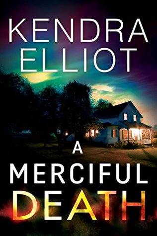 Review: ‘A Merciful Death’ by Kendra Elliot