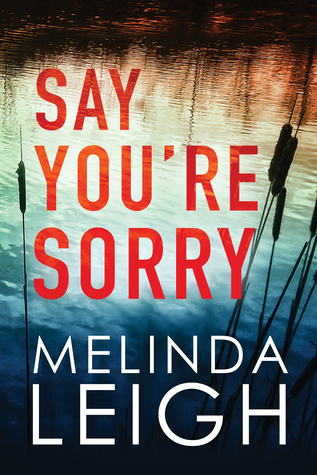 Review: ‘Say You’re Sorry’ by Melinda Leigh