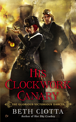 ARC Review: ‘His Clockwork Canary’ by Beth Ciotta