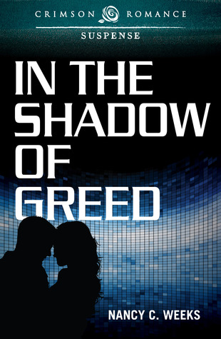 ARC Review: ‘In the Shadow of Greed’ by Nancy C. Weeks