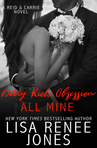 ARC Review: ‘Dirty Rich Obsession: All Mine’ by Lisa Renee Jones