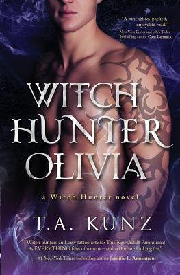 ARC Review: ‘Witch Hunter Olivia’ by T.A. Kunz