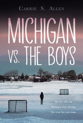 ARC Review: ‘Michigan Vs. the Boys’ by Carrie S. Allen