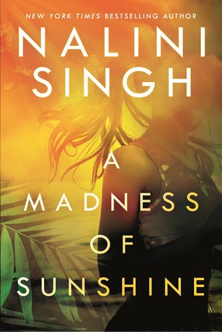 Review: ‘A Madness of Sunshine’ by Nalini Singh #Romanceopoly2020