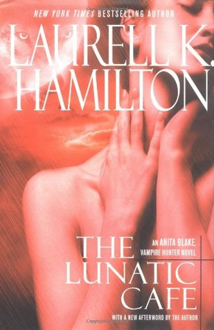 Review: ‘The Lunatic Cafe’ by Laurell K. Hamilton