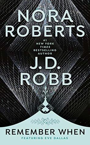 Review: ‘Remember When’ by Nora Roberts & J.D. Robb