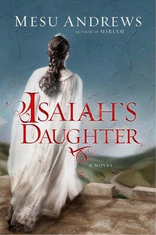 Library Book Review: ‘Isaiah’s Daughter’ by Mesu Andrews