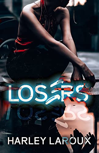 Review: ‘Losers: Part One’ by Harley Laroux