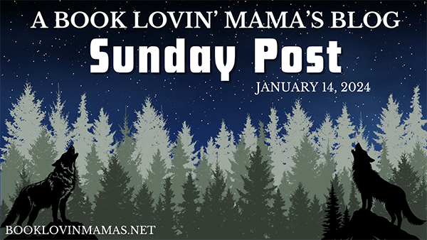 A Book Lovin' Mama's Blog - Sunday Post January 14, 2024