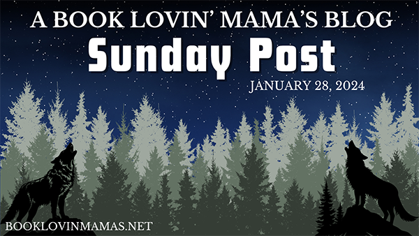 A Book Lovin’ Mama’s Blog – Sunday Post January 28, 2024