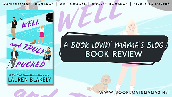 ARC Review: 'Well and Truly Pucked' by Lauren Blakely