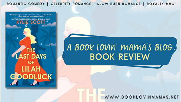 Review: 'The Last Days of Lilah Goodluck' by Kylie Scott