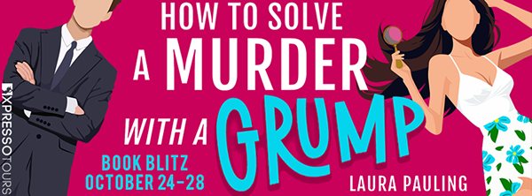 Book Blitz + Giveaway: 'How to Solve a Murder with a Grump' by Laura Pauling