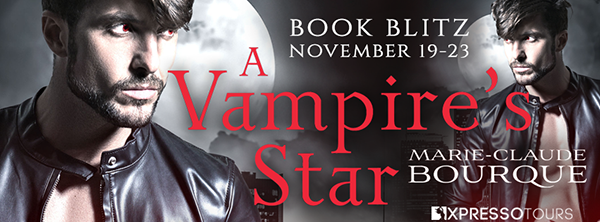 Book Blitz + Giveaway: 'A Vampire's Star' by Marie-Claude Bourque