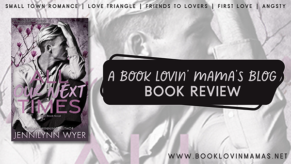 ARC Review: 'All Our Next Times' by Jennilynn Wyer