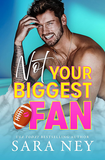 ARC Review: ‘Not Your Biggest Fan’ by Sara Ney