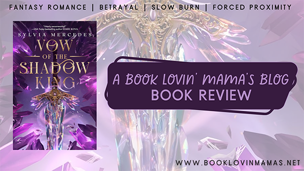 ARC Review + Spotlight: 'Vow of the Shadow King' by Sylvia Mercedes