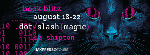 Book Blitz + Giveaway: 'Dot Slash Magic' by Liz Shipton