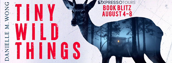 Book Blitz + Giveaway: 'Tiny Wild Things' by Danielle M. Wong