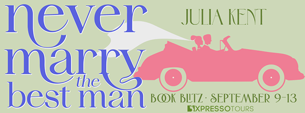 Book Blitz + Giveaway: 'Never Marry the Best Man' by Julia Kent