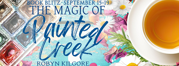 Book Blitz + Giveaway: 'The Magic of Painted Creek' by Robyn Kilgore