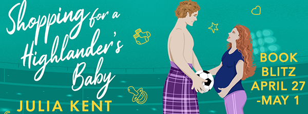 Book Blitz + Giveaway: 'Shopping for a Highlander's Baby' by Julia Kent