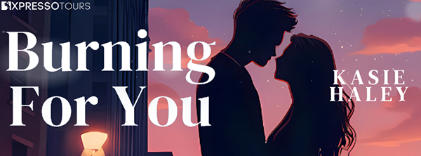 Cover Reveal: 'Burning for You' by Kasie Haley