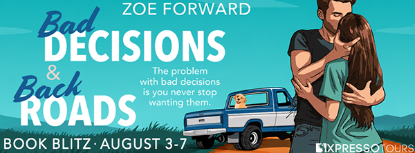 Book Blitz + Giveaway: 'Bad Decisions & Back Roads' by Zoe Forward