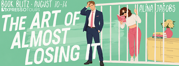 Book Blitz + Giveaway: 'The Art of Almost Losing It' by Alina Jacobs