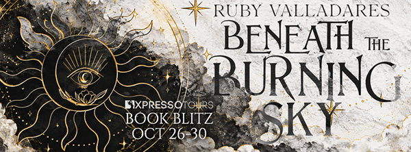Book Blitz + Giveaway: 'Beneath the Burning Sky' by Ruby Valladares